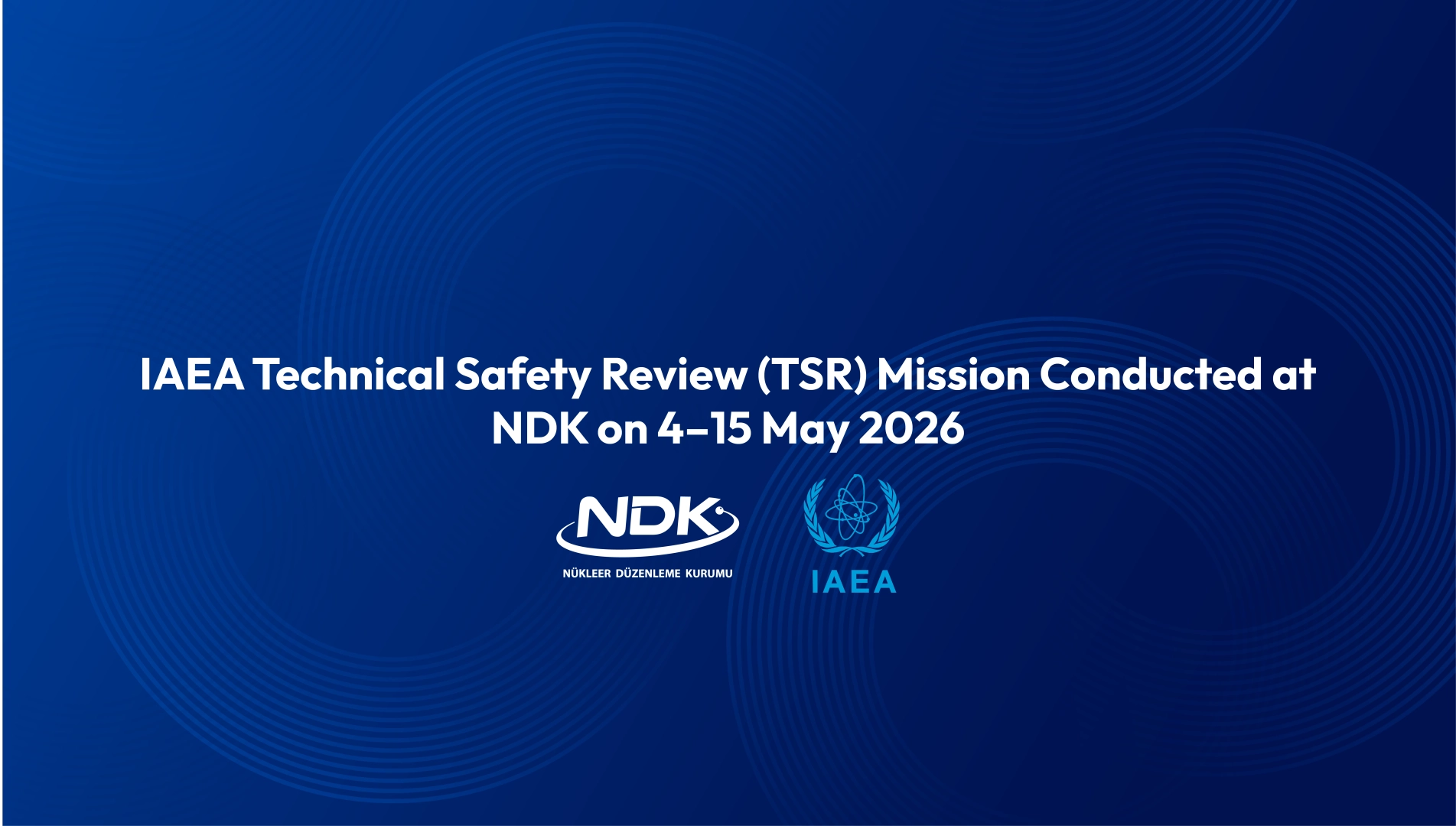 IAEA Technical Safety Review (TSR) Mission Conducted at NDK on 4–15 May 2026