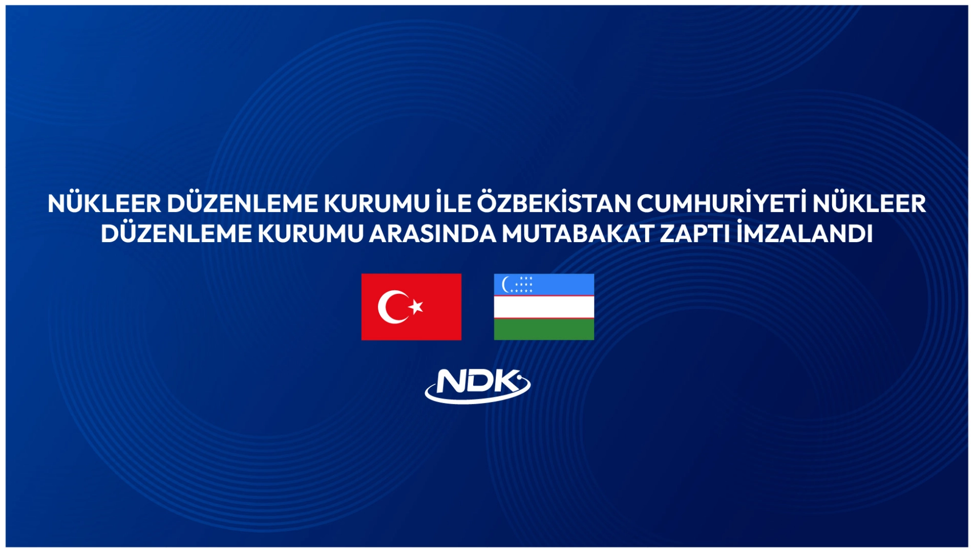 Nükleer Düzenleme Kurumu ile Özbekistan Cumhuriyeti Nükleer Düzenleme Kurumu arasında Mutabakat Zaptı imzalandı.
